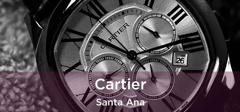 Cartier Santa Ana