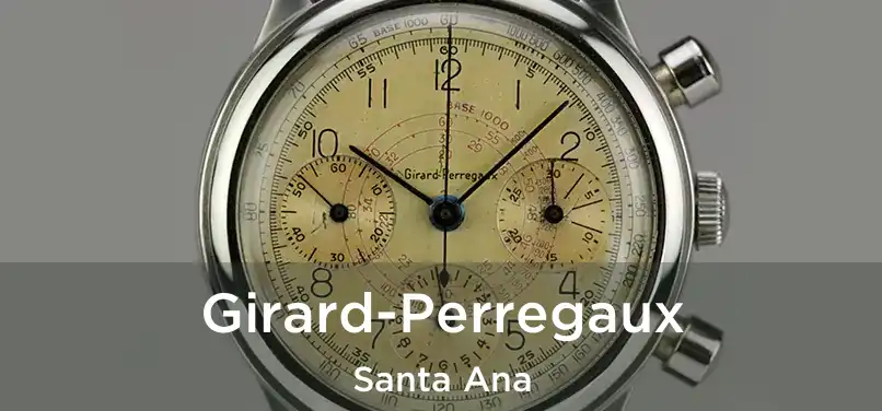 Girard-Perregaux Santa Ana