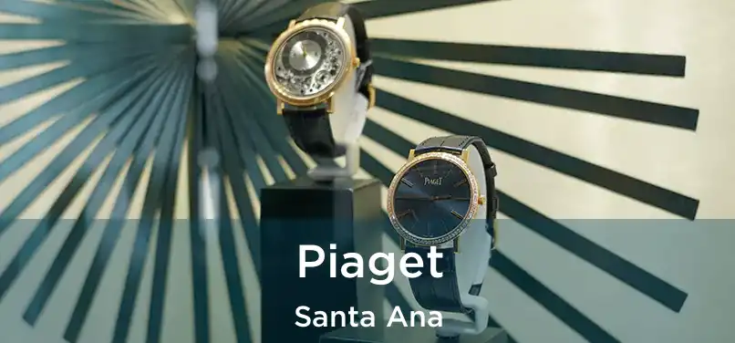Piaget Santa Ana