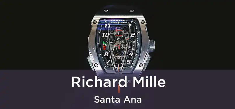 Richard Mille Santa Ana
