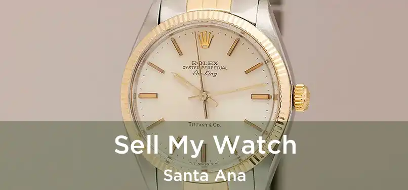 Sell My Watch Santa Ana