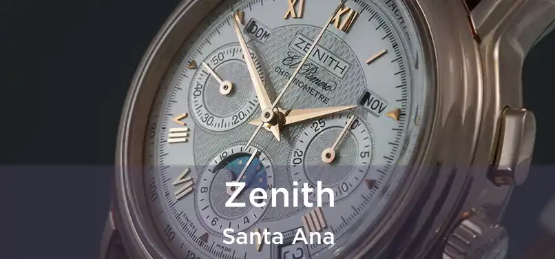 Zenith Santa Ana